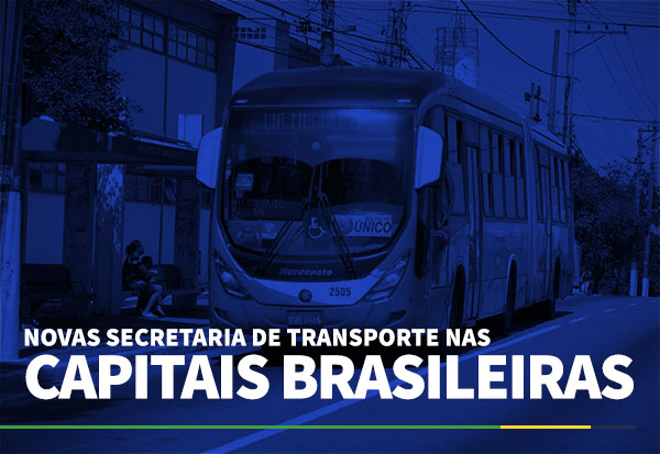 Novas secretarias de Transporte e Mobilidade Urbana pelo Brasil