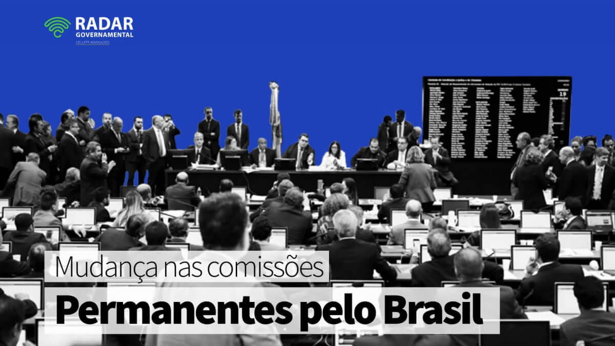 Mudanças nas comissões permanentes pelo Brasil