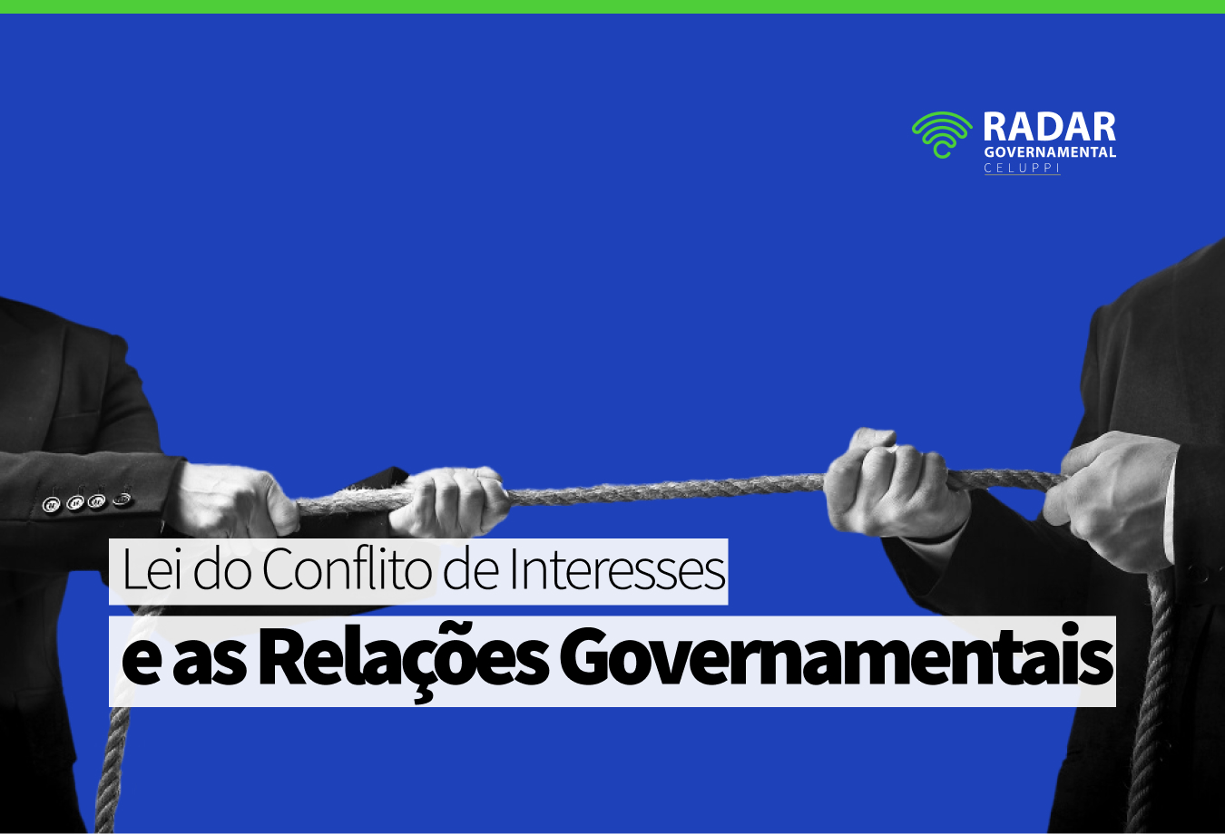 Lei Do Conflito De Interesses E As Relações Governamentais Radar Governamental 8955